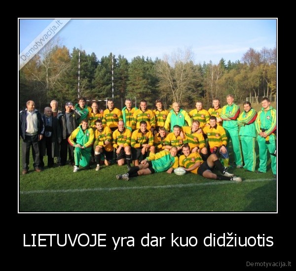 LIETUVOJE yra dar kuo didžiuotis