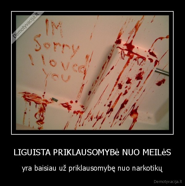 LIGUISTA PRIKLAUSOMYBė NUO MEILėS