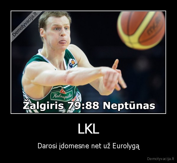 lkl,zalgiris, neptunas,eurolyga
