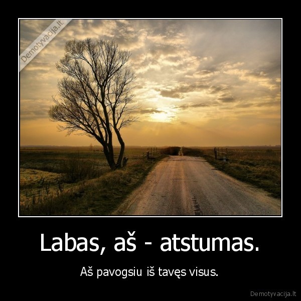 Labas, aš - atstumas.