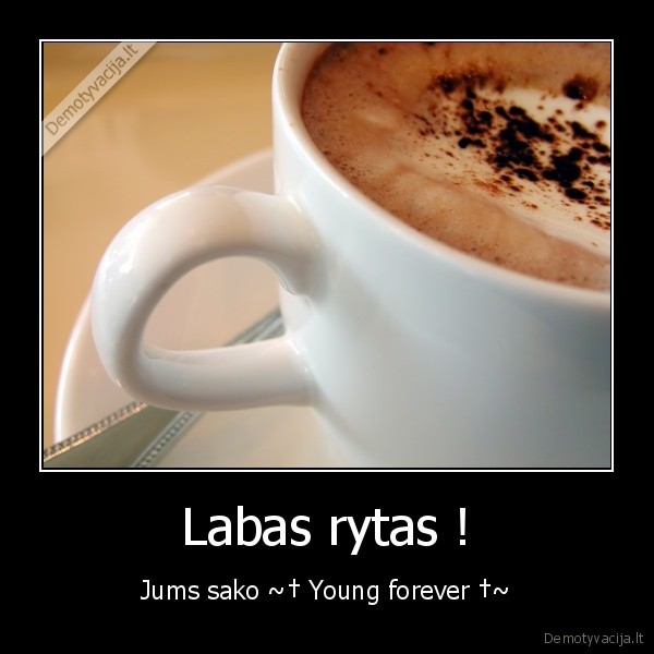Labas rytas !