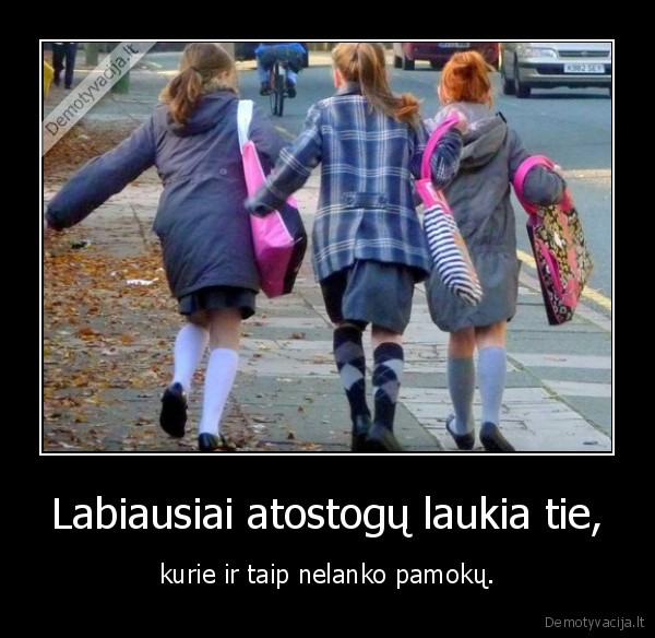 Labiausiai atostogų laukia tie,