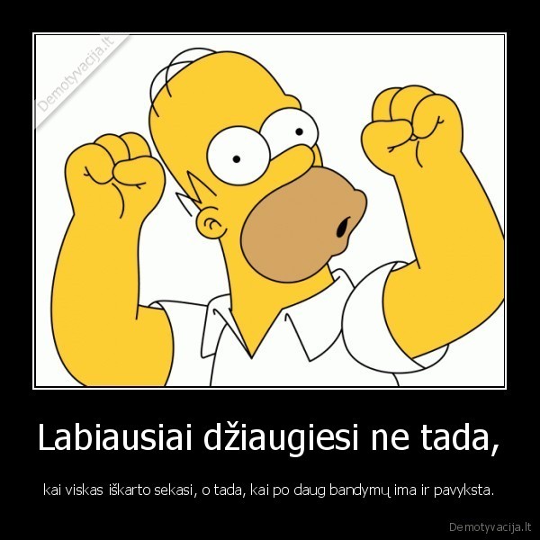 dziaugsmas,laime,bandyti,bandymai