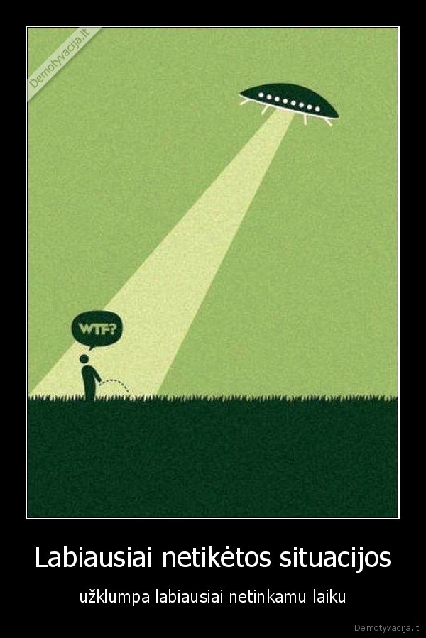 wtf,ateiviai,pagavo,mane,myzanti