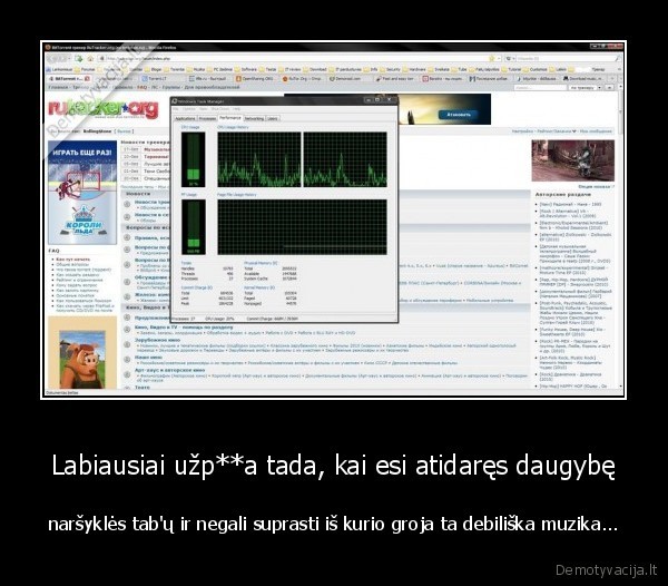 Labiausiai užp**a tada, kai esi atidaręs daugybę