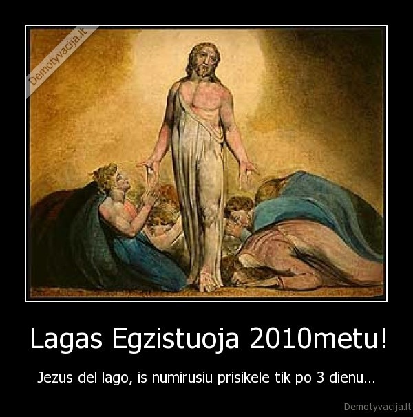 Lagas Egzistuoja 2010metu!