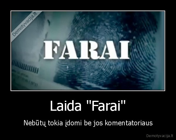 farai, pzdavotas, komentatorius