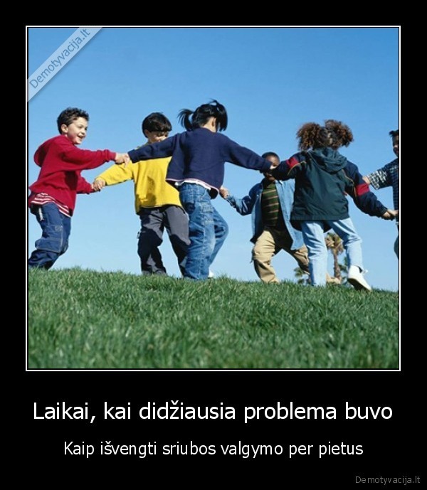 vaikyste, po, simts,kad, man, dabar, tokia, dovanu,tuoj, apsiverksiu,juokauju