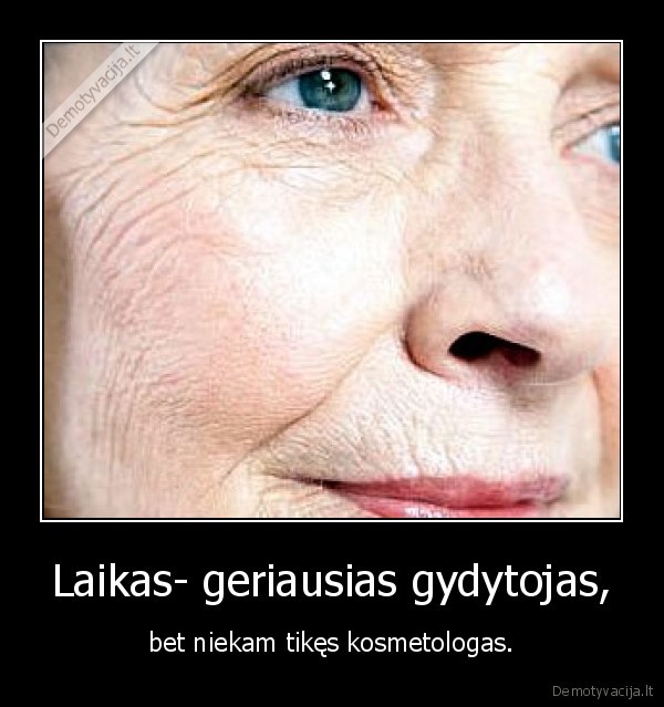 Laikas- geriausias gydytojas,