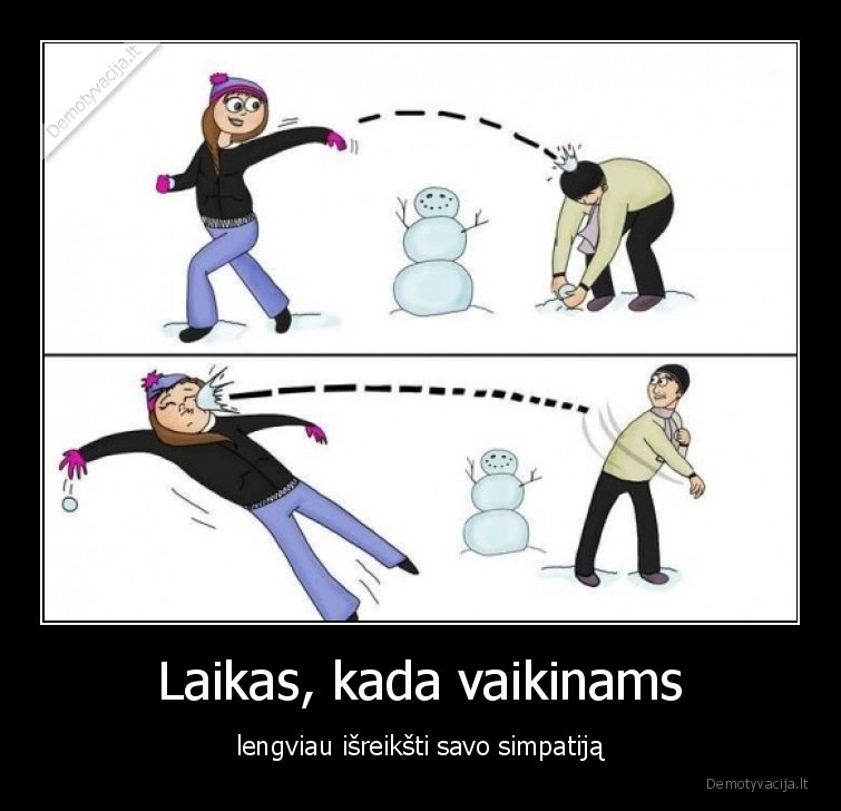 sniegas,metyti,musa,myli,gniuztes