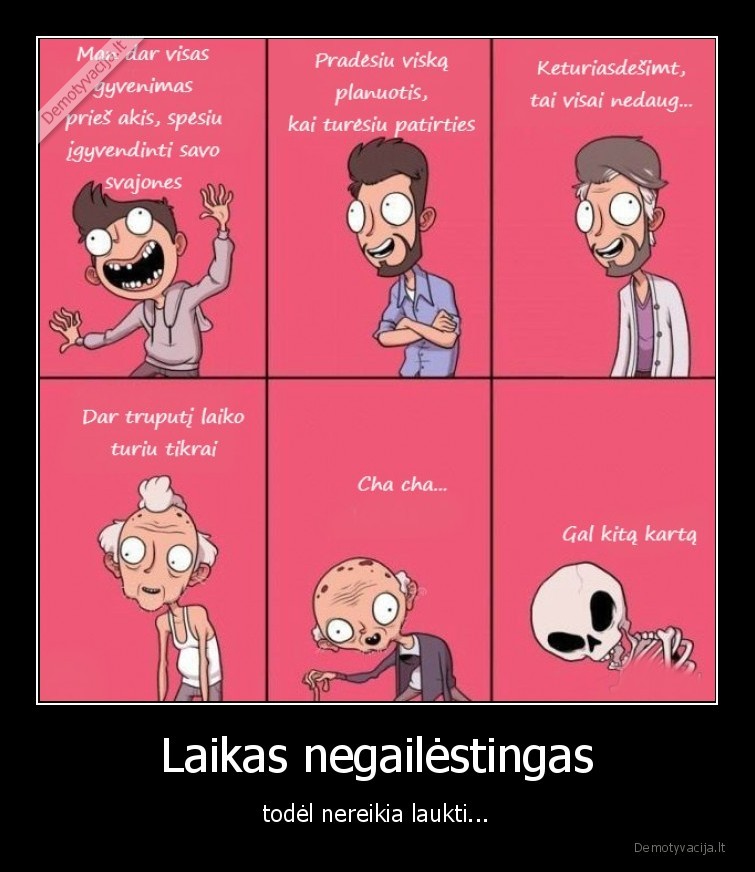 laikas,svajones,negailestingas,paskubek