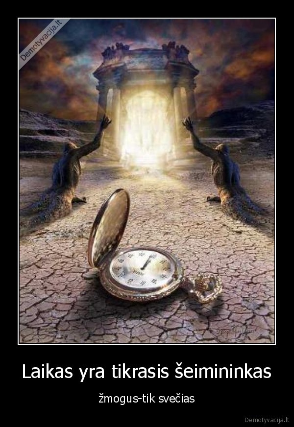 Laikas yra tikrasis šeimininkas