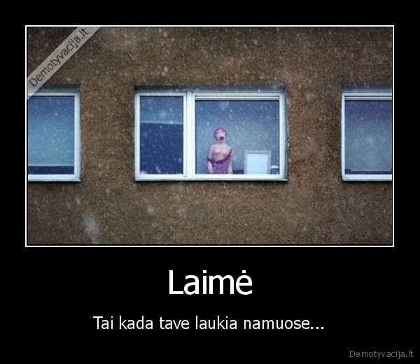 namai,laukia,brangioji