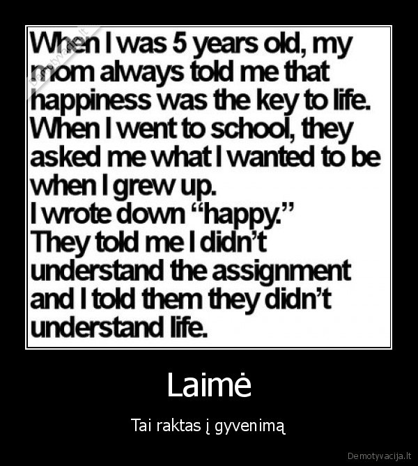 laime,dziaugsmas,gyvenkit, linksmai