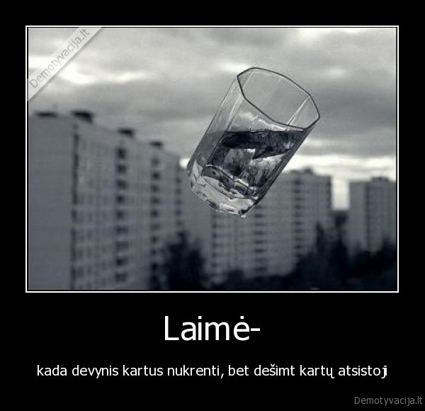 laime,devynis, kartus, nukrenti,desimt, kartu, atsistoji