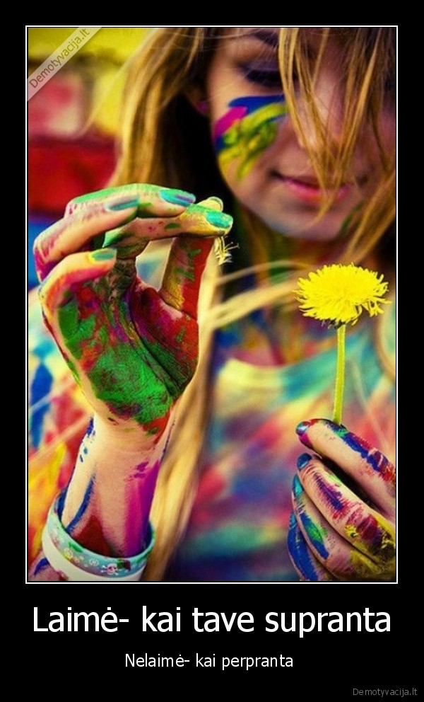 Laimė- kai tave supranta