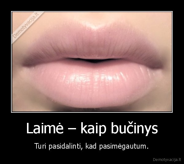 Laimė – kaip bučinys
