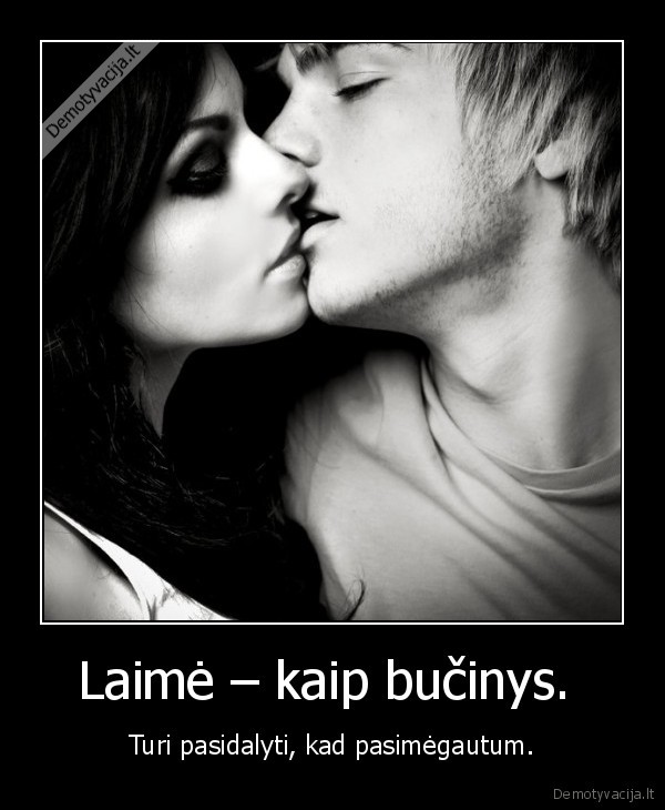 Laimė – kaip bučinys. 