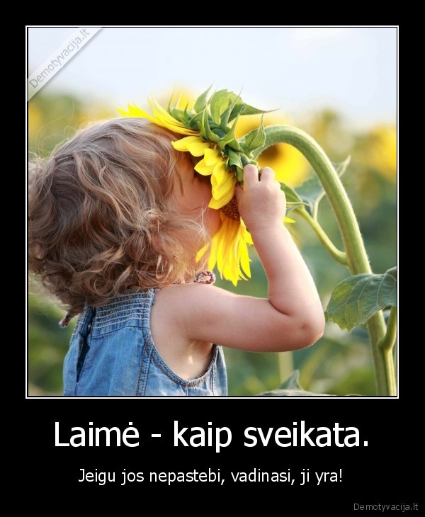 Laimė - kaip sveikata.