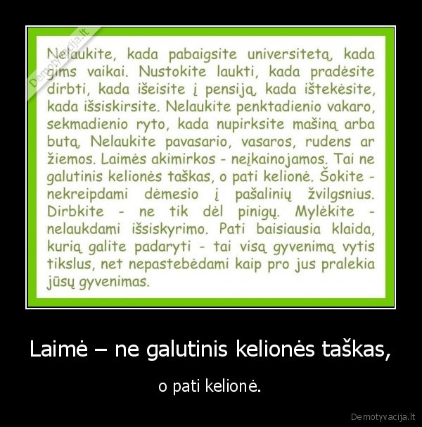 laime,kelione,tikslas,skubejimas,meile