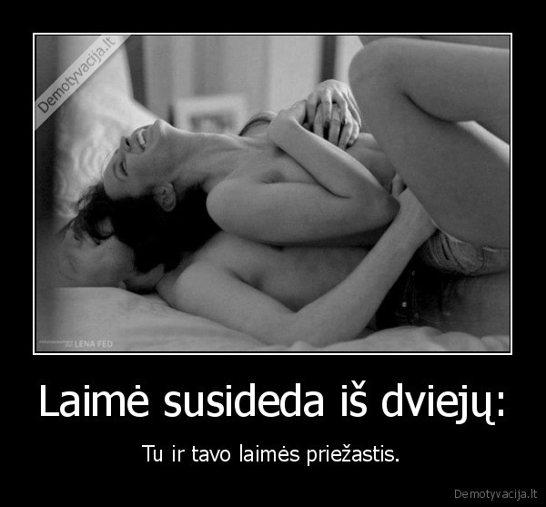 Laimė susideda iš dviejų: