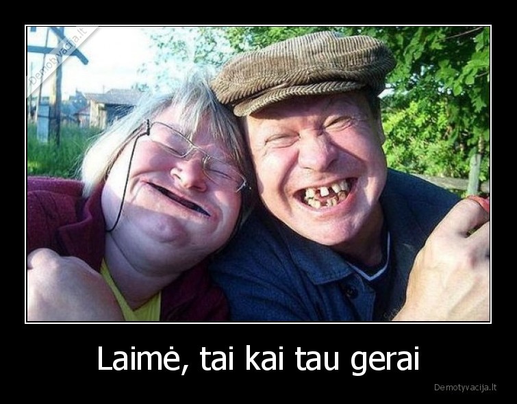laime,gerai,dantys,pora
