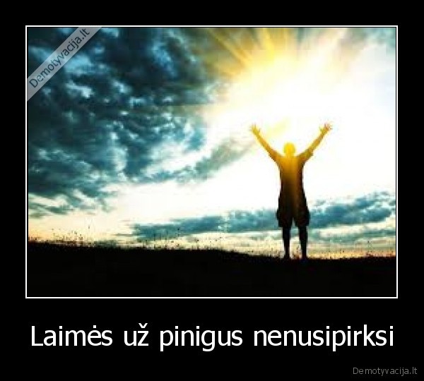 Laimės už pinigus nenusipirksi