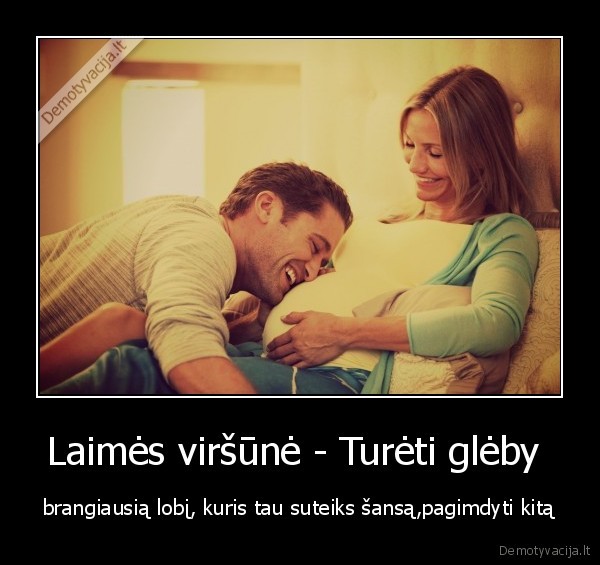 Laimės viršūnė - Turėti glėby 