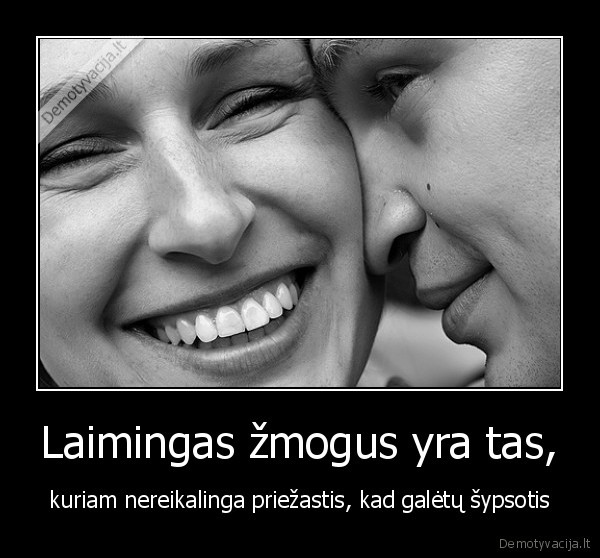 Laimingas žmogus yra tas,