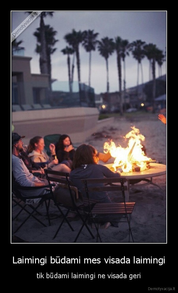 Laimingi būdami mes visada laimingi