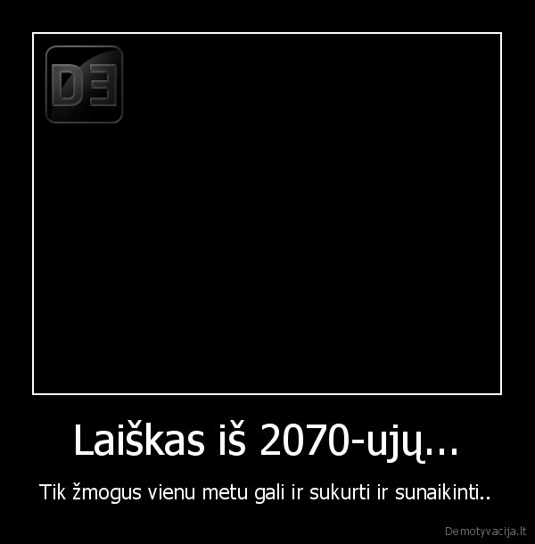 Laiškas iš 2070-ujų...