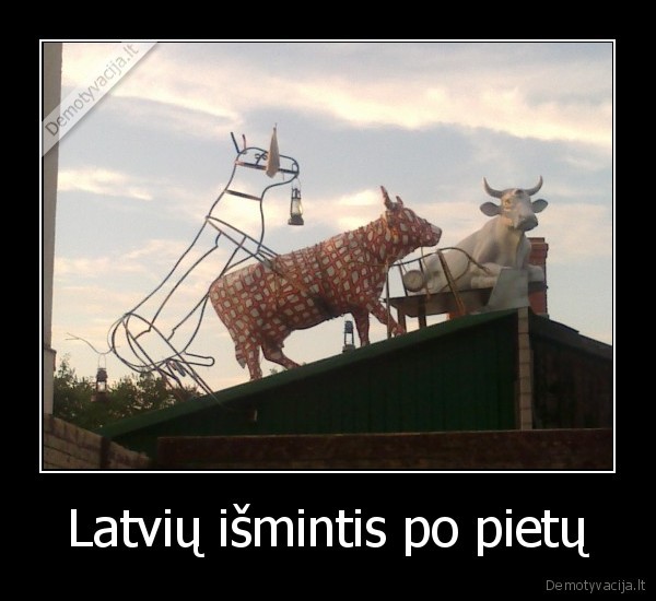 Latvių išmintis po pietų