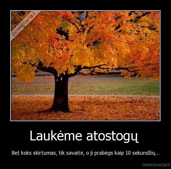 Laukėme atostogų 