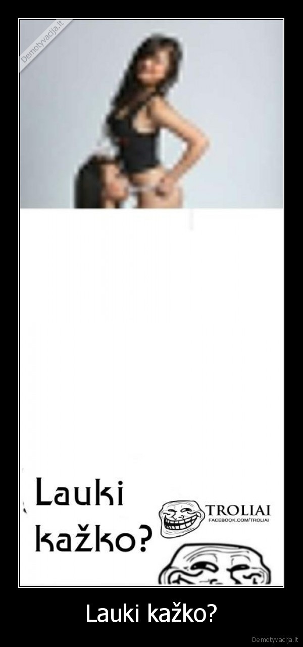 Lauki kažko?