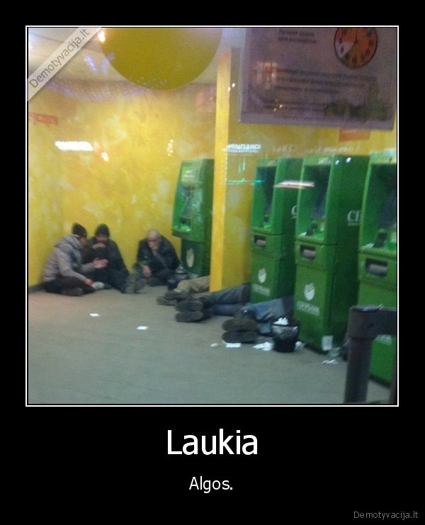 bomzai,bankomatai,guli,laukia