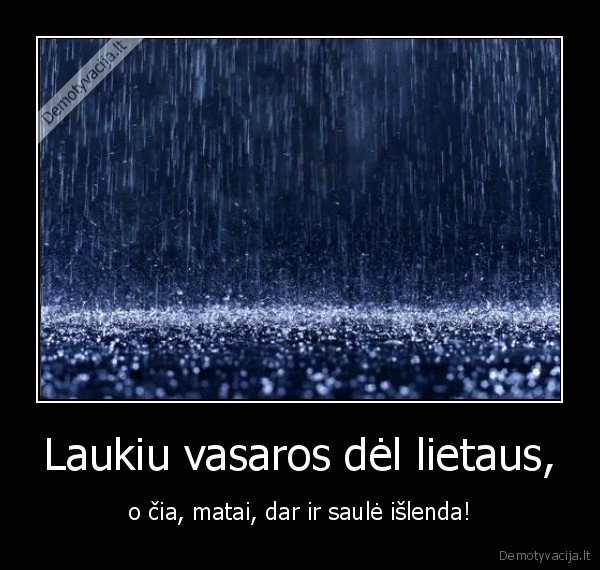 vasara,lietus,daug, lietaus,lyja,neimanoma, but,reikia, skecio
