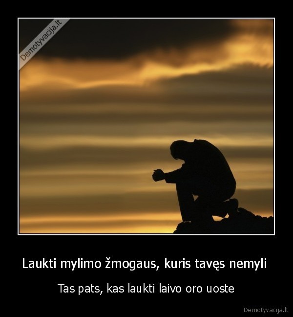 myli, nemyli,mylimas, zmogus,meile, isbleso