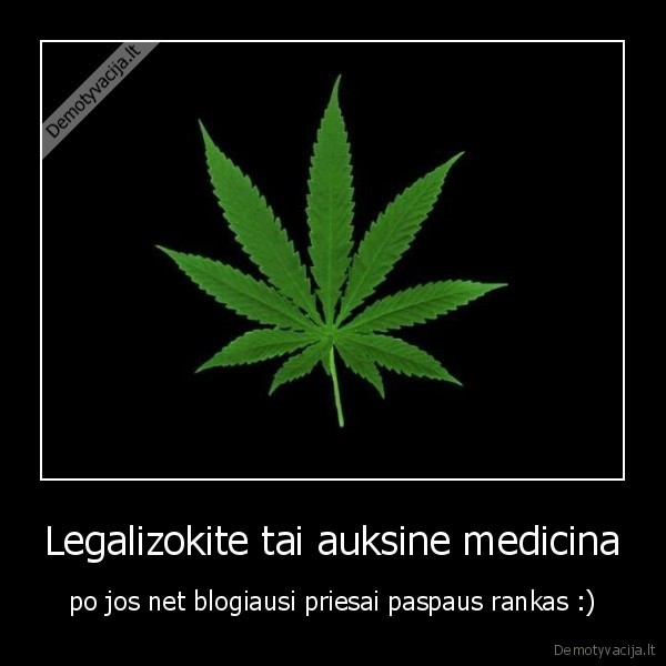 Legalizokite tai auksine medicina