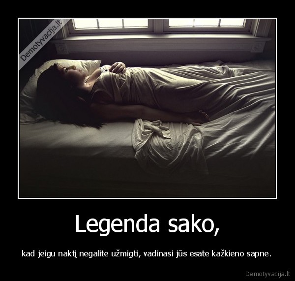 sapnas,kankina, nemiga,legenda, sako,uzmigti,sunku, uzmigti