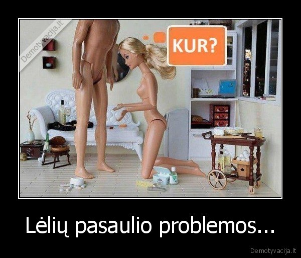 Lėlių pasaulio problemos...
