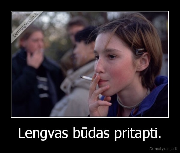 Lengvas būdas pritapti.