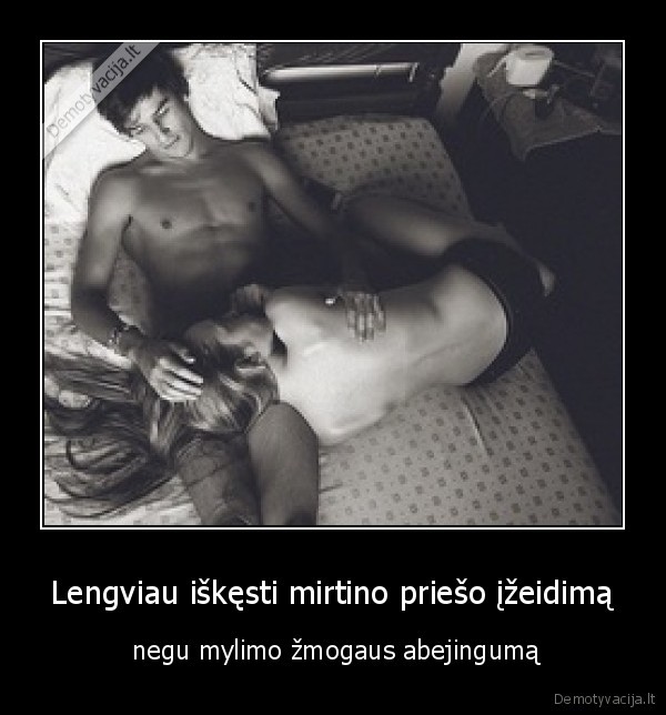 Lengviau iškęsti mirtino priešo įžeidimą