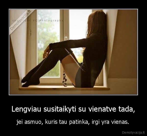 Lengviau susitaikyti su vienatve tada,