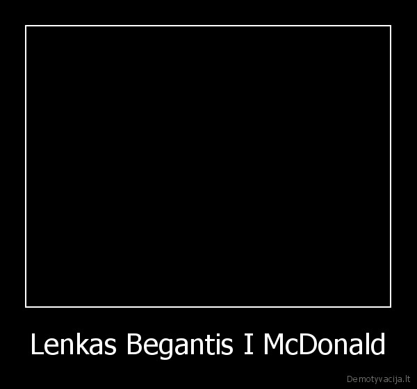 Lenkas Begantis I McDonald
