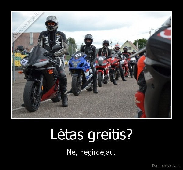 Lėtas greitis?