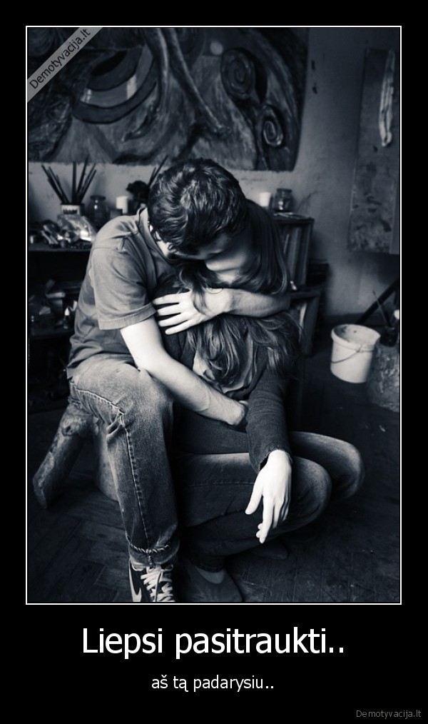 Liepsi pasitraukti..