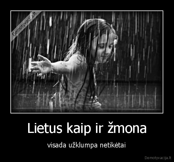 zmona,lietus,netiketai