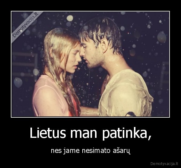 Lietus man patinka,