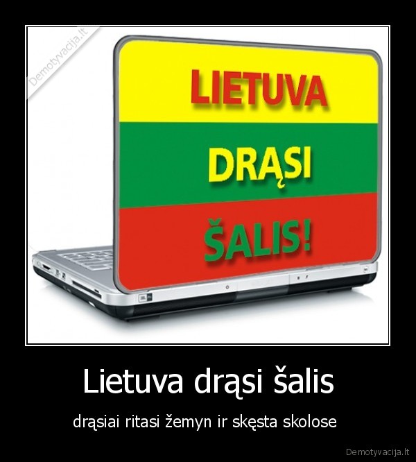 Lietuva drąsi šalis