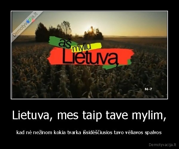 Lietuva, mes taip tave mylim,